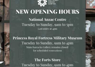 New Opening Hours at the National Anzac Centre*